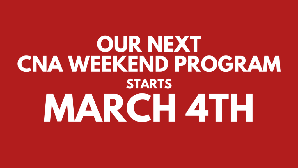 Our next weekend cna program starts on March 4th, 2024